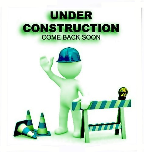 Under Construction - Come Back Soon